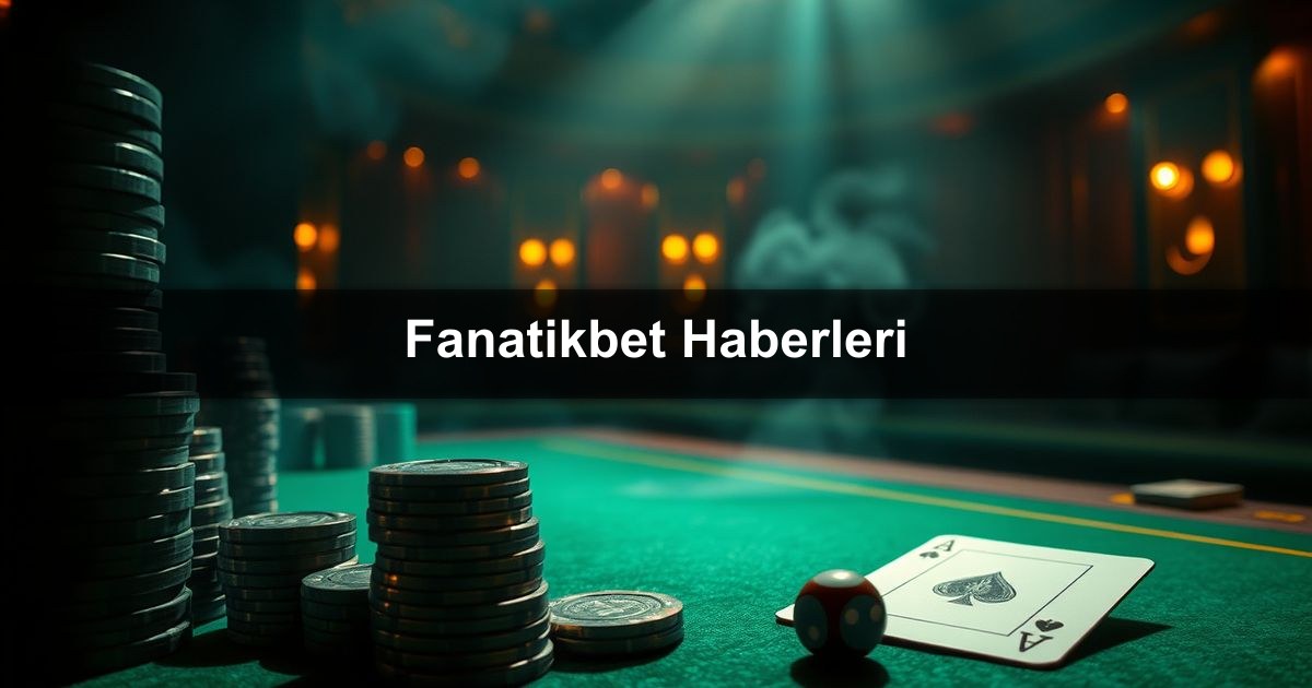 Fanatikbet Haberleri