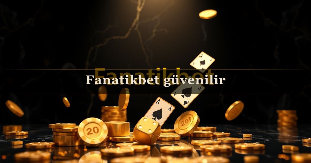 Fanatikbet güvenilir