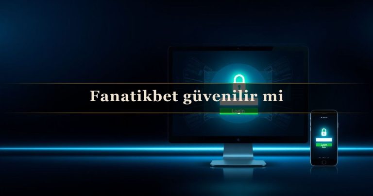 Fanatikbet güvenilir