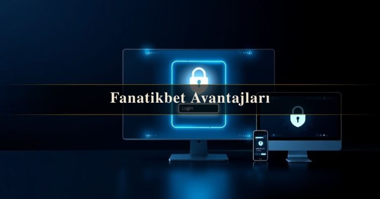 Fanatikbet Avantajları