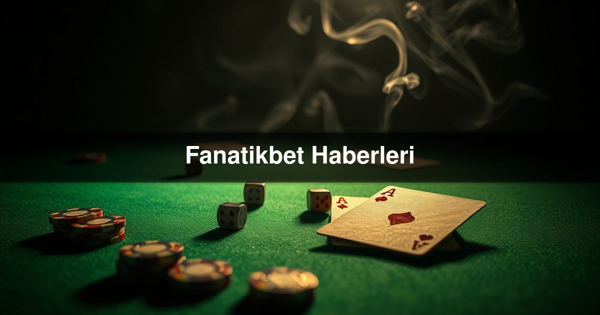 Fanatikbet Haberleri