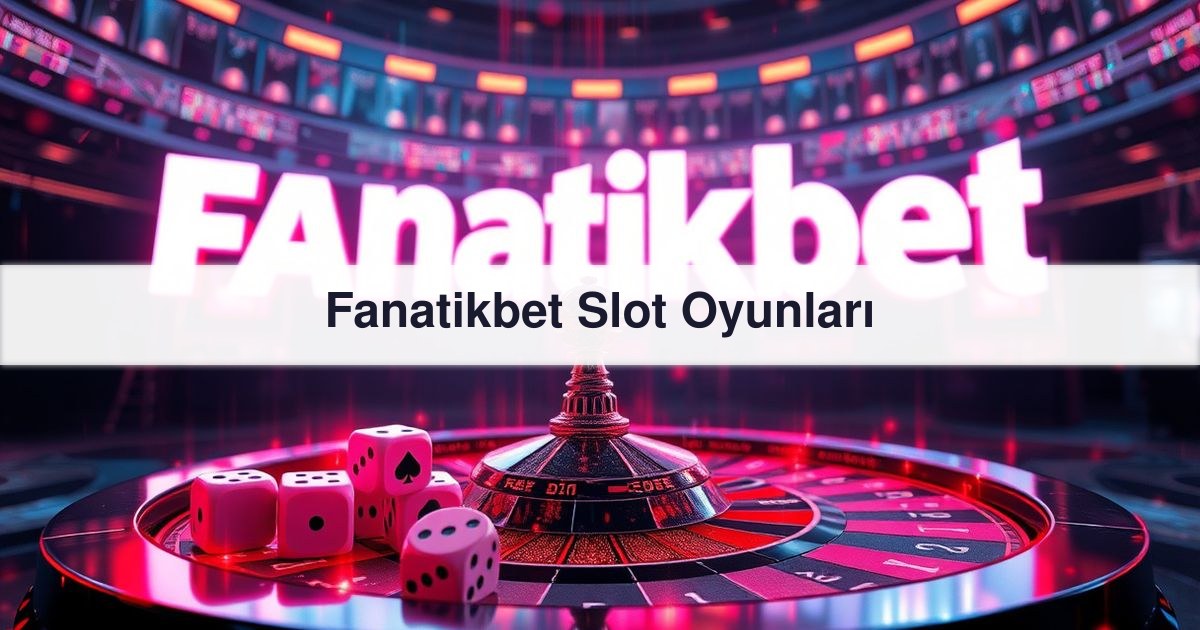 Fanatikbet Slot